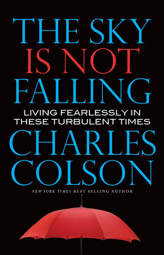 The Sky Is Not Falling: Living Feaerlessly in These Turbulent Times