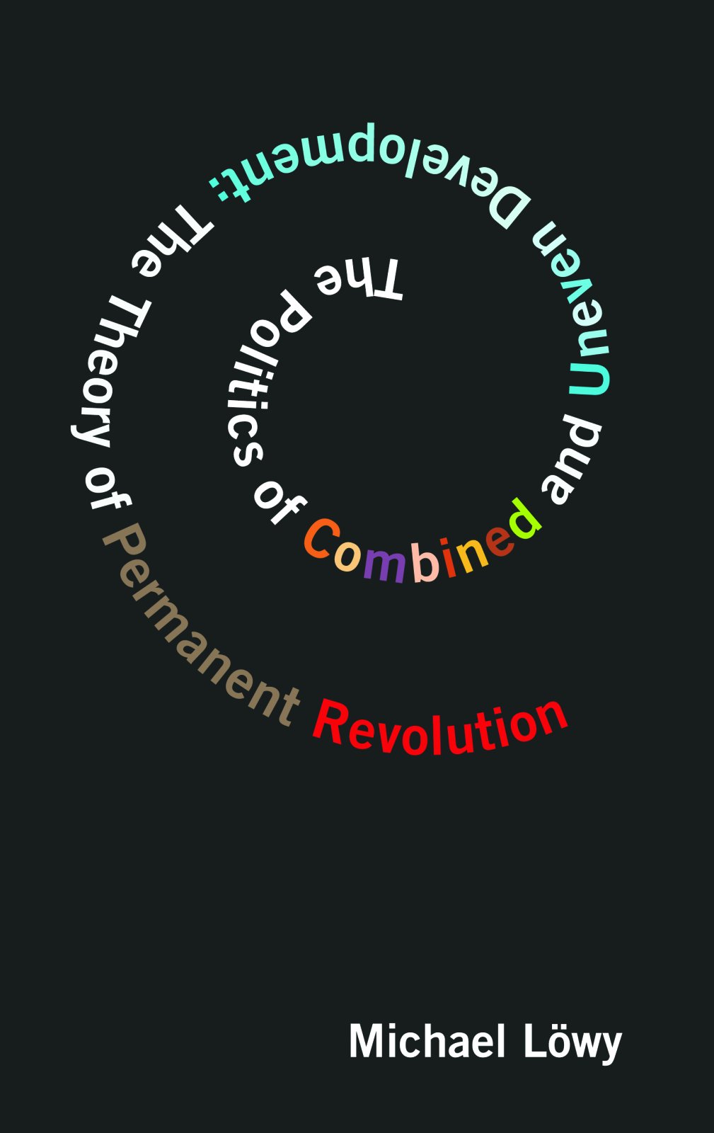 The Politics of Combined and Uneven Development: The Theory of Permanent Revolution