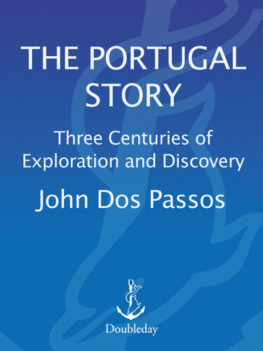 The Portugal Story: Three Centuries of Exploration and Discovery
