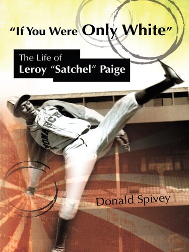 If You Were Only White: The Life of Leroy "Satchel" Paige