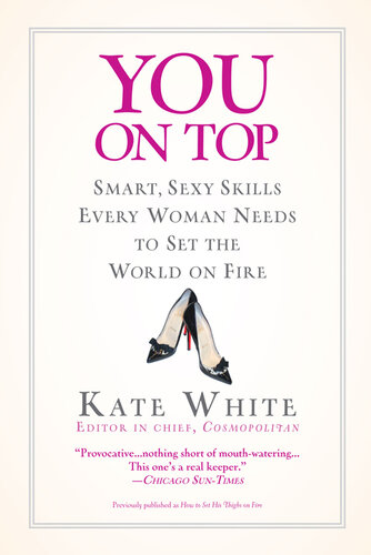 You On Top: Smart, Sexy Skills Every Woman Needs to Set the World on Fire