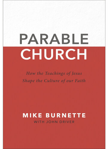 Parable Church: How the Teachings of Jesus Shape the Culture of Our Faith