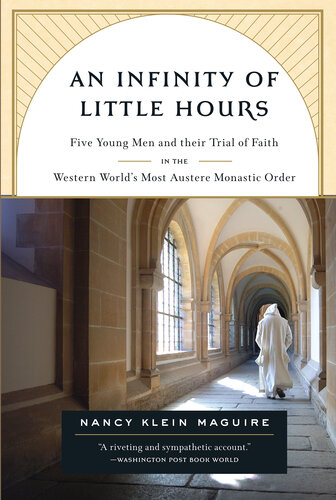 An Infinity of Little Hours: Five Young Men and Their Trial of Faith in the Western World's Most Austere Monastic Order