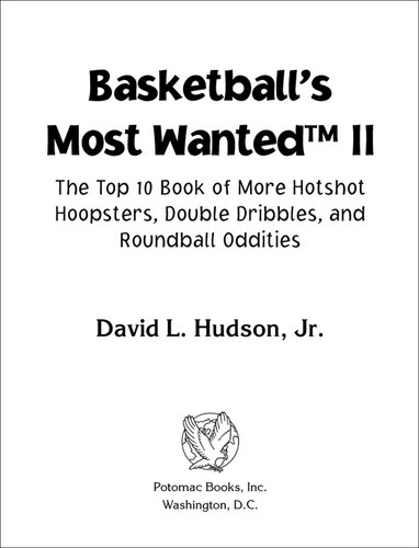 Basketball's Most Wanted™ II: The Top 10 Book of More Hotshot Hoopsters, Double Dribbles, and Roundball Oddities
