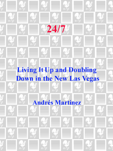 24/7: Living It Up and Doubling Down in the New Las Vegas
