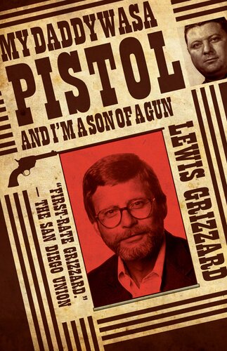 My Daddy Was a Pistol and I'm a Son of A Gun