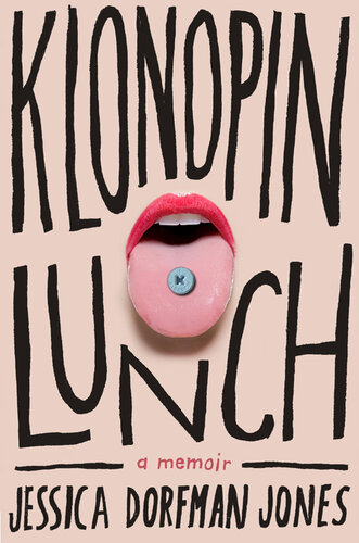 Klonopin Lunch: A Memoir