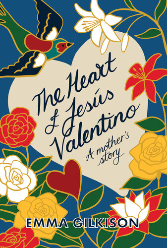 The Heart of Jesús Valentino: A mother's story