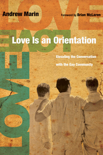 Love Is an Orientation: Elevating the Conversation with the Gay Community