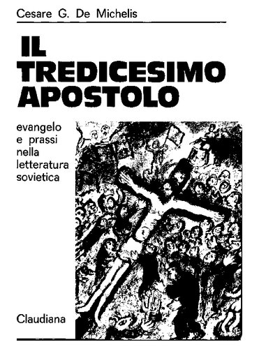 Il tredicesimo apostolo. Evangelo e prassi nella letteratura sovietica