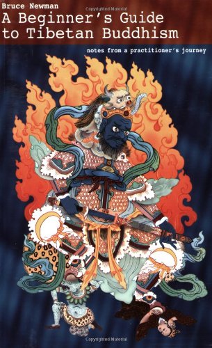A Beginner's Guide to Tibetan Buddhism: Notes from a Practitioner's Journey