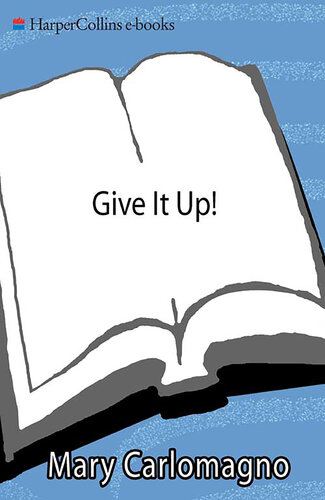 Give It Up!: My Year of Learning to Live Better with Less