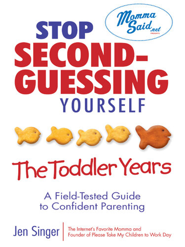 Stop Second-Guessing Yourself — The Toddler Years: A Field-Tested Guide to Confident Parenting