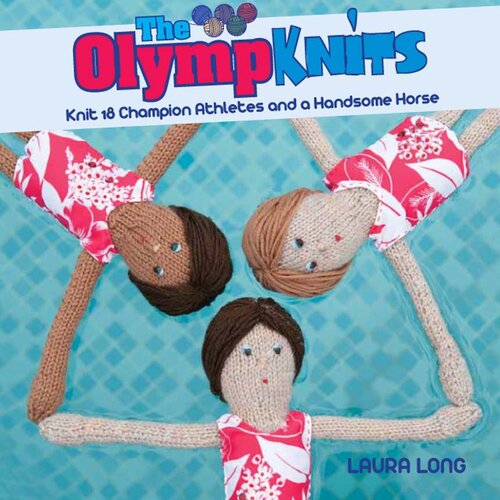 Olympknits: Knit 18 Champion Athletes and a Handsome Horse