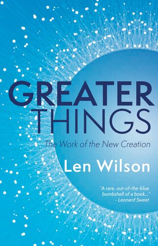 Greater Things: The Work of the New Creation