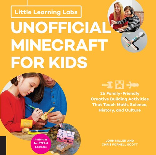 Little Learning Labs: Unofficial Minecraft for Kids, abridged paperback edition: 24 Family-Friendly Creative Building Activities That Teach Math, Science, History, and Culture; Projects for STEAM Learners