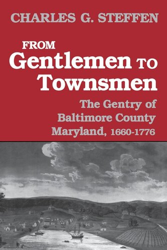 From Gentlemen to Townsmen: The Gentry of Baltimore County Maryland, 1660—1776