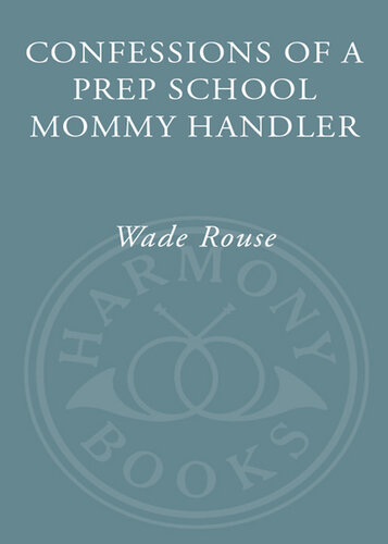 Confessions of a Prep School Mommy Handler: A Memoir