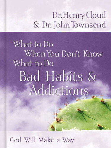 What to Do When You Don't Know What to Do: Bad Habits and Addictions: God Will Make a Way