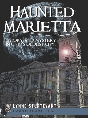 Haunted Marietta: History and Mystery in Ohio's Oldest City