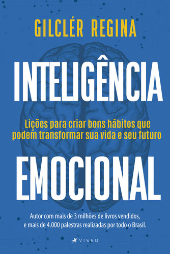 Inteligência emocional: lições para criar bons hábitos que podem transformar sua vida e seu futuro