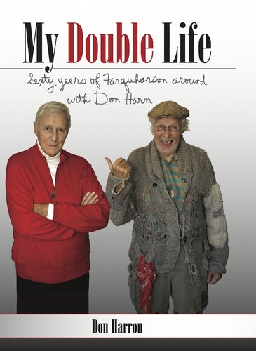 My Double Life: Sexty Yeers of Farquharson Around with Don Harn