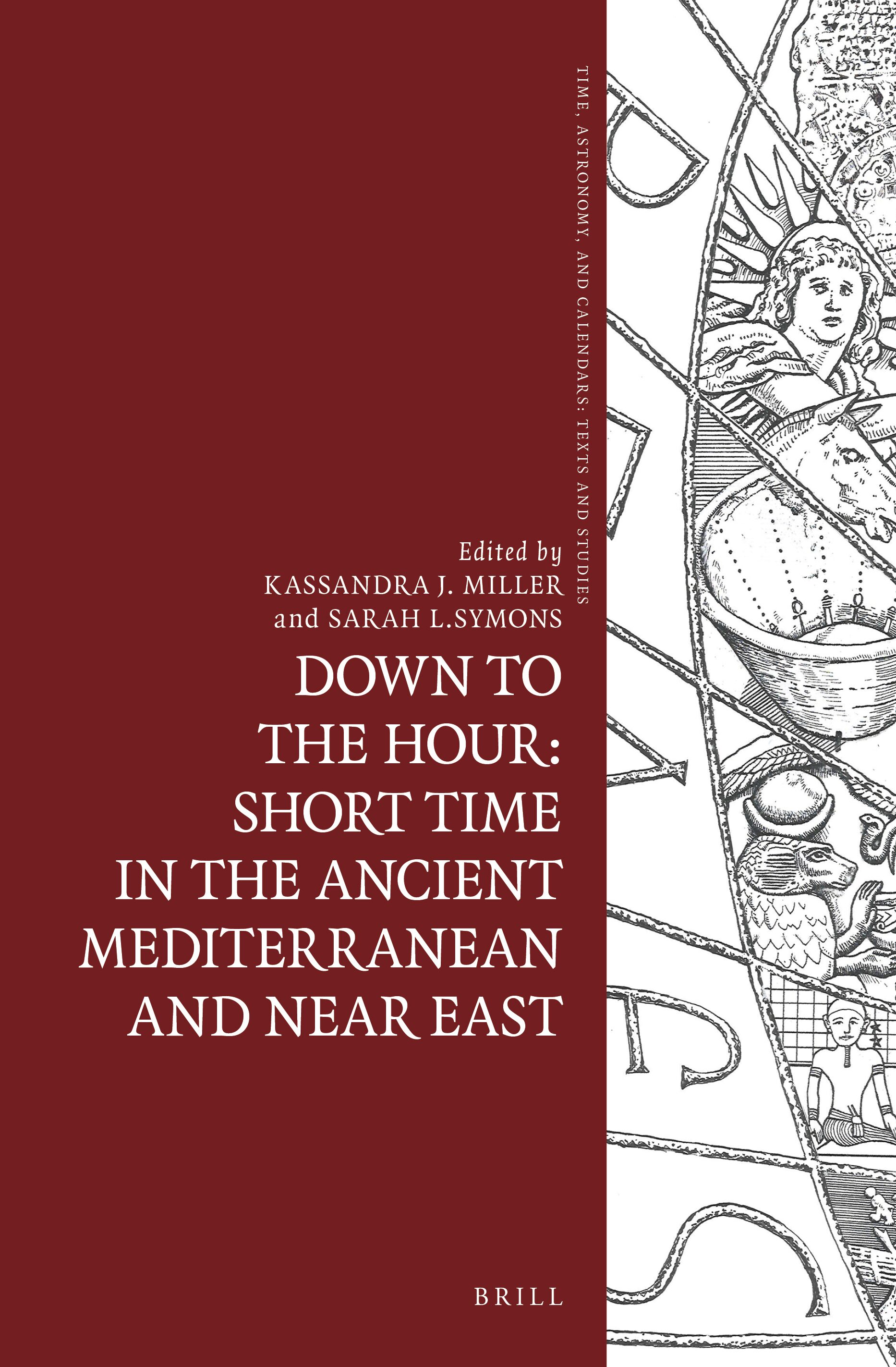 Down to the Hour: Short Time in the Ancient Mediterranean and Near East