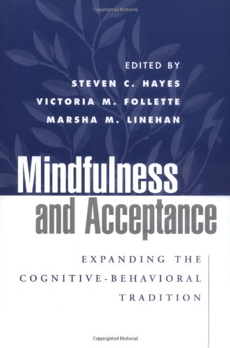 Mindfulness and Acceptance: Expanding the Cognitive-Behavioral Tradition