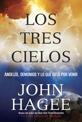 Los Tres Cielos: Ángeles, Demonios Y Lo Que Está Por Venir