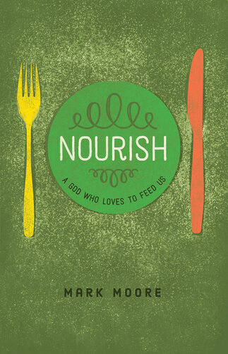 Nourish: A God Who Loves to Feed Us