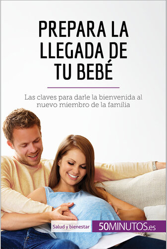 Prepara la llegada de tu bebé: Las claves para darle la bienvenida al nuevo miembro de la familia
