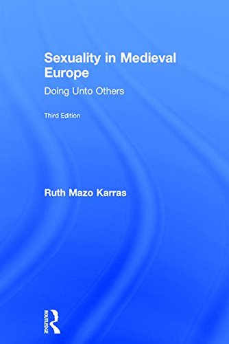 Sexuality in Medieval Europe: Doing Unto Others