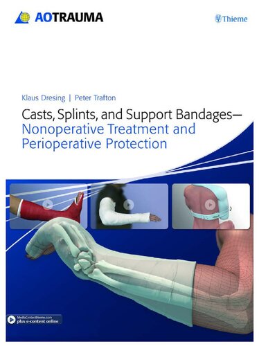 Casts, Splints, and Support Bandages: Nonoperative Treatment and Perioperative Protection