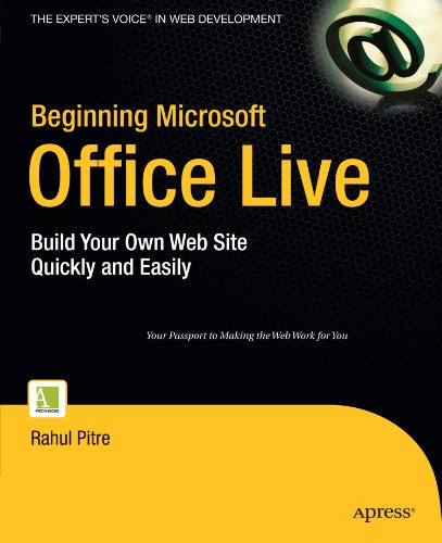 Beginning Microsoft Office Live: Build Your Own Web Site Quickly and Easily