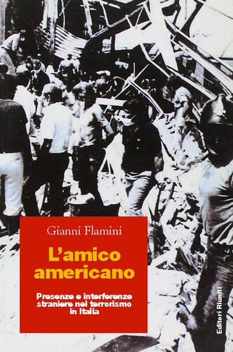 L'amico americano. Presenze e interferenze straniere nel terrorismo in Italia