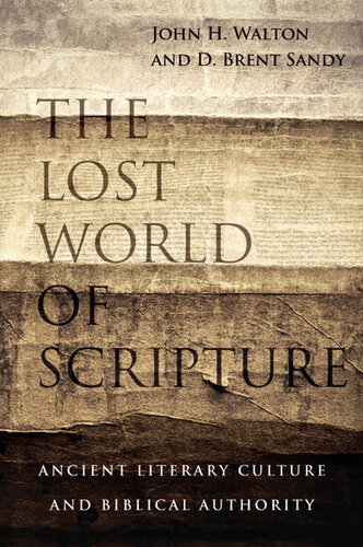 The Lost World of Scripture: Ancient Literary Culture and Biblical Authority (The Lost World Series)