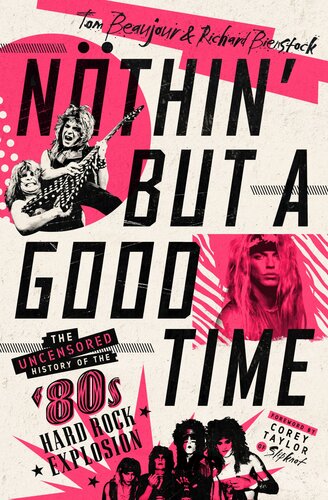 Nothin' But a Good Time: The Uncensored History of the '80s Hard Rock Explosion