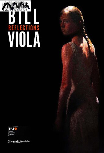 Bill Viola. Reflections. Catalogo della mostra (Varese, 12 maggio-28 ottobre 2012)