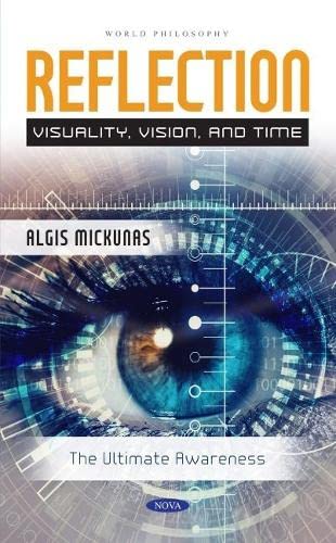 Reflection: Visuality, Vision and Time: the Ultimate Awareness