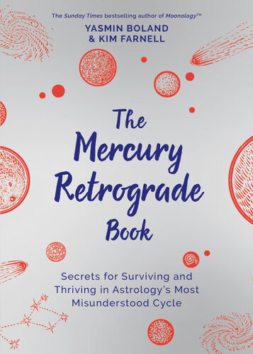 The Mercury Retrograde Book: Secrets for Surviving and Thriving in Astrology's Most Misunderstood Cycle