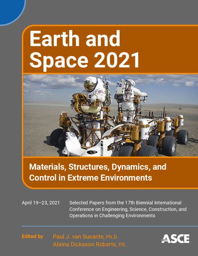 Earth and Space 2021: Materials, Structures, Dynamics, and Control in Extreme Environments