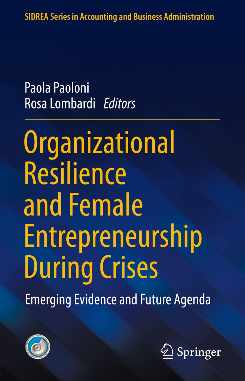 Organizational Resilience and Female Entrepreneurship During Crises: Emerging Evidence and Future Agenda