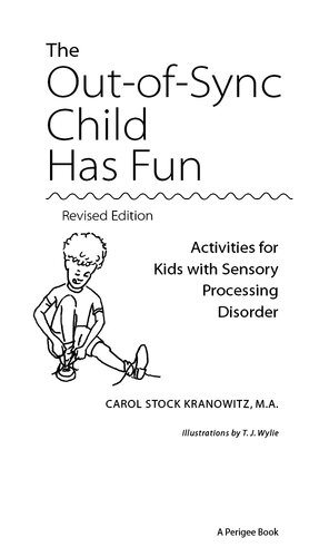 The Out-of-Sync Child Has Fun: Activities for Kids with Sensory Processing Disorder