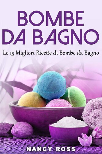 Bombe da Bagno: Le 15 Migliori Ricette di Bombe da Bagno