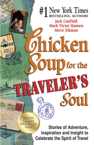 Chicken Soup for the Traveler's Soul: Stories of Adventure, Inspiration and Insight to Celebrate the Spirit of Travel