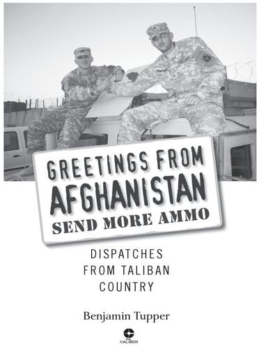 Greetings from Afghanistan, Send More Ammo: Dispatches from Taliban Country