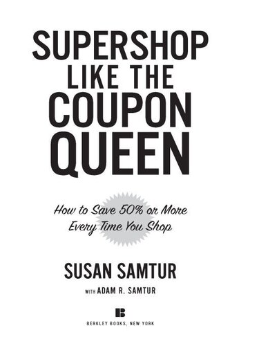 Supershop Like the Coupon Queen: How to Save 50% or More Every Time You Shop