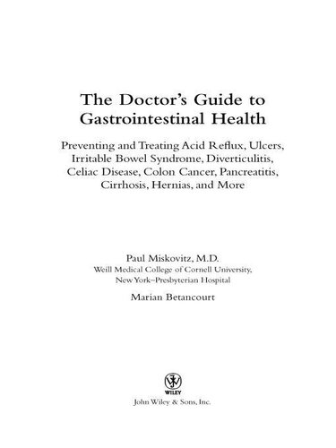 The Doctor's Guide to Gastrointestinal Health: Preventing and Treating Acid Reflux, Ulcers, Irritable Bowel Syndrome, Diverticulitis, Celiac Disease, Colon Cancer, Pancreatitis, Cirrhosis, Hernias and More