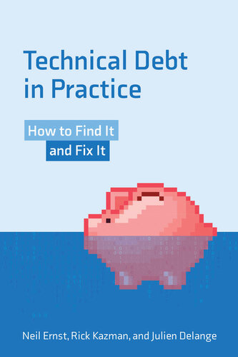 Technical Debt in Practice : How to Find It and Fix It