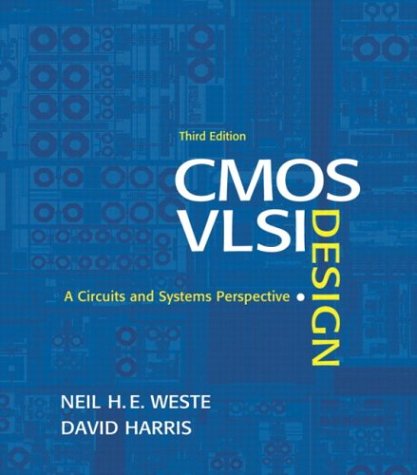 CMOS VLSI Design: A Circuits and Systems Perspective